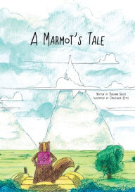 Title: A Marmot's Tale, Author: Benjamin Gibert