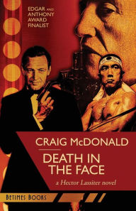 Title: Death in the Face: A Hector Lassiter novel, Author: Craig McDonald
