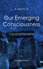 A History of Our Emerging Consciousness: A Process of Becoming