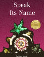 Speak Its Name