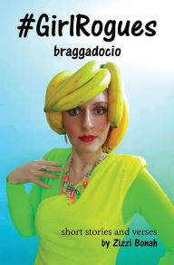 Title: #GirlRogues: Braggadocio, Author: Zizzi Bonah