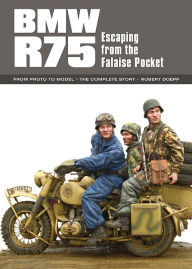 Title: BMW R75: Escaping from the Falaise Pocket, Author: Robert Doepp