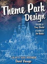 Title: Theme Park Design & The Art of Themed Entertainment, Author: David Younger