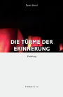 Die Türme der Erinnerung: Erzählung