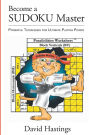 Become a SUDOKU Master: Powerful Techniques for Ultimate Playing Power