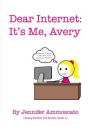Dear Internet: It's Me, Avery