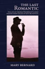 The Last Romantic: The Life of George Frederick Clarke, Master Storyteller of New Brunswick