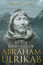 In The Footsteps Of Abraham Ulrikab: The Events of 1880-1881