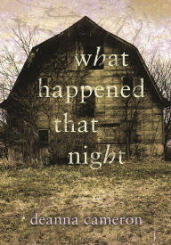 Ebook in english free download What Happened That Night ePub RTF CHM by Deanna Cameron 9780993689918 (English literature)