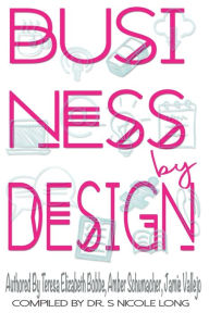 Title: Business By Design, Author: Teresa Elizabeth Bobbe