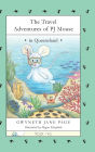 The Travel Adventures of PJ Mouse: In Queensland