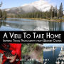 A View To Take Home: Inspiring Travel Photography from Western Canada