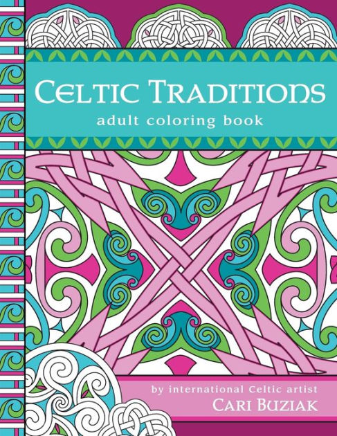 Celtic Traditions Adult Coloring Book 50 Pages To Color 8 5 X11