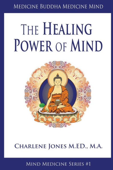 The Healing Power of Mind: An Easy-to-Understand Exploration of the Healing Power of Your Mind