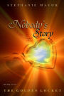 Nobody's Story: Book One: The Golden Locket
