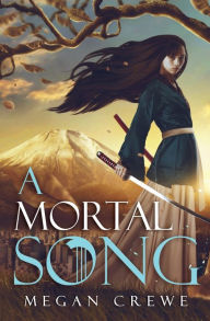 Title: A Mortal Song, Author: Megan Crewe