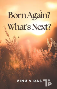 Title: Born again? What's Next?, Author: Vinu V Das