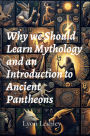 Why we Should Learn Mythology and an Introduction to Ancient Pantheons