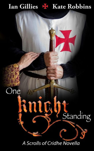 One Knight Standing: A Scrolls of Cridhe Novella