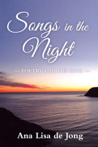 Title: Songs In The Night, Author: Ana Lisa De Jong