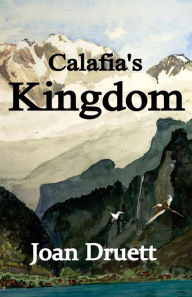 Title: Calafia's Kingdom, Author: Joan Druett