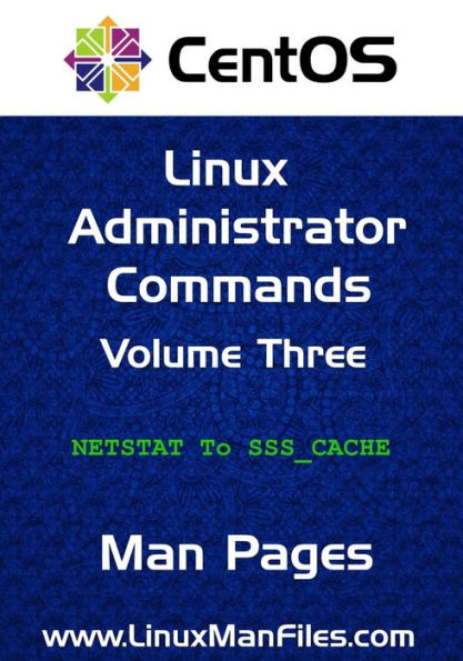 CentOS Linux Administrator Commands: Man Pages Volume 3