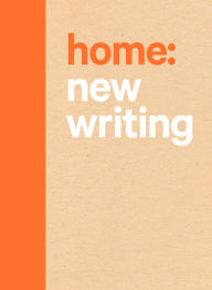 Title: Home: New writing, Author: Thom Conroy
