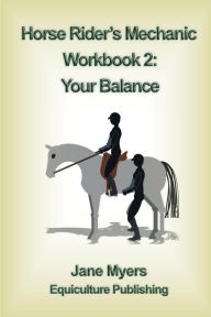 Title: Horse Rider's Mechanic Workbook 2: Your Balance, Author: Jane Myers