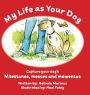 My Life as Your Dog: Milestones, Messes and Mementos