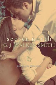 Title: Secret North, Author: G J Walker-Smith
