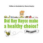 Did Roy Royce make a healthy choice?