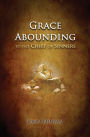 Grace Abounding: to the Chief of Sinners
