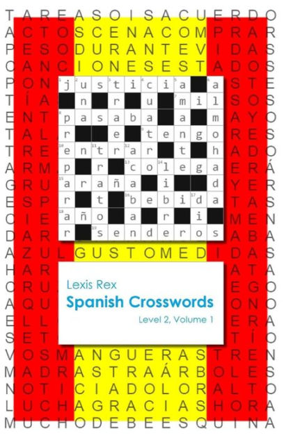 Spanish Crosswords Level 2 By Lexis Rex Paperback Barnes Noble