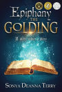 Epiphany - THE GOLDING: A story within a story