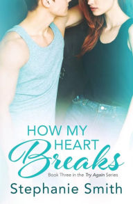 Title: How My Heart Breaks, Author: Lauren K McKellar