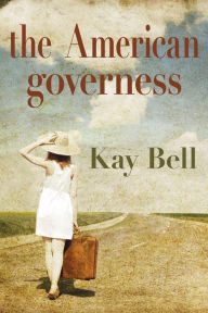 Title: The American Governess, Author: Kay Bell