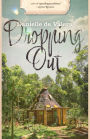 Dropping Out: a tree change novel-in-stories