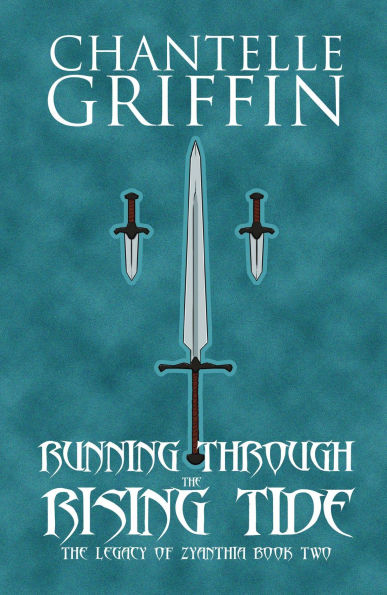 Running through the Rising Tide: The Legacy of Zyanthia - Book Two