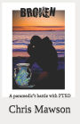 Broken: A paramedics battle with PTSD