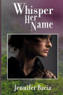 Whisper Her Name