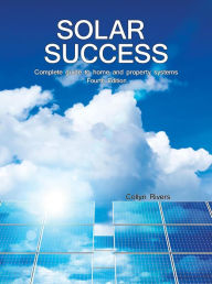 Title: Solar Success: ? Homes ? Cabins ? RVs ?, Author: Collyn Rivers