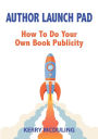 Author Launch Pad - How to Generate Free Publicity for your Book