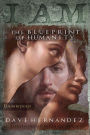 I AM: The Blueprint Of Humanity (Unabridged)