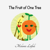 Title: The Fruit of One Tree, Author: Melanie Lotfali Dr