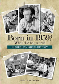 Title: Born in 1959? What else happened?, Author: Ron Williams