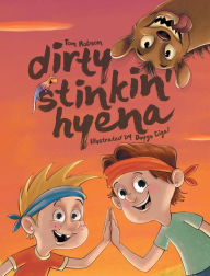 Title: Dirty Stinkin' Hyena, Author: Tom Robson