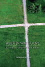 A Better Way To Live: 52 Studies in Proverbs and Psalms