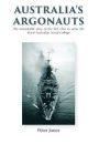 Australia's Argonauts: The remarkable story of the first class to enter the Royal Australian Naval College