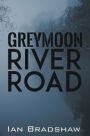 Greymoon River Road