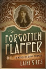 The Forgotten Flapper: A Novel of Olive Thomas